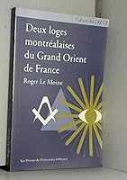 Deux loges montréalaises du Grand Orient de France (Cahiers du CRCCF) 2760303071 Book Cover