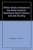 Which Niche: Answers to the Most Common Questions About Careers and Job Hunting 1558509992 Book Cover