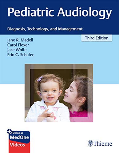 Pediatric Audiology: Diagnosis, Technology, and Management Pediatric Audiology: Diagnosis, Technology, and Management