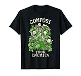 Compost Your Enemies Funny Gardening Goth Skeleton Gardener T-Shirt