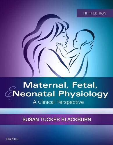 Saunders Maternal, Fetal, & Neonatal Physiology: A Clinical Perspective