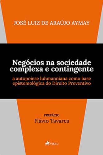 Negócios na Sociedade Complexa e Contingente: A Autopoiese Luhmanniana Como Base Epistemológica do Direito Preventivo