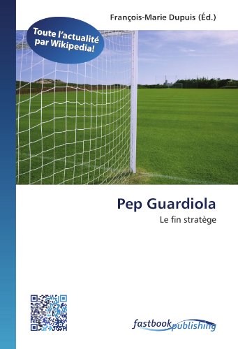 Pep Guardiola: Le fin stratège