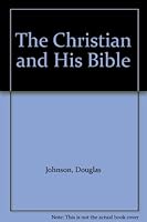 The Christian and His Bible B002JN32B0 Book Cover