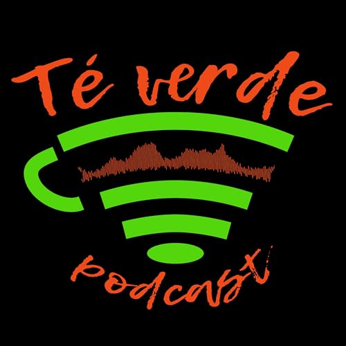 Té Verde Podcast Podcast Por Té Verde Podcast arte de portada