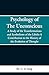 Psychology of the Unconscious: A Study of the Transformations and Symbolisms of the Libido, a Contribution to the History of the Evolution of Thought