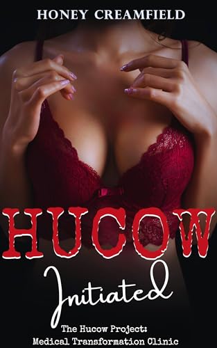 Hucow Initiated (The Hucow Project: Medical Transformation Clinic Book 1)