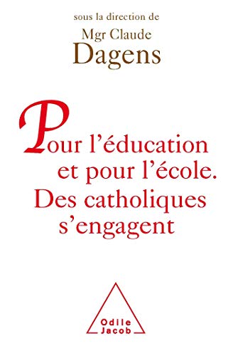 Pour l'éducation et pour l'école: Des catholiques s'engagent