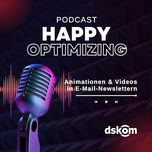 Happy Optimizing 034: Animierte GIFs und Videos im E-Mail-Newsletter f&uuml;r E-Mail-Marketing mit WOW-Effekt