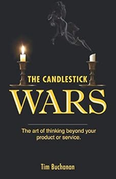 Paperback The Candlestick Wars: The art of thinking beyond your product or service. Book
