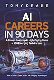 AI CAREERS IN 90 DAYS: A Provent Roadmap to High-Paying Roles +100 Emerging Tech Careers