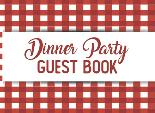 Dinner Party Guest Book: A Supper Or Brunch Party Guest Book – Great Keepsake For Your Grand Dinner Party