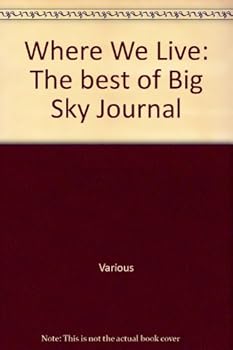 Hardcover Where We Live: The best of Big Sky Journal Book