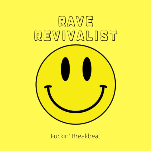 Écouter Fuckin' Breakbeat de Rave Revivalist sur Amazon Music Unlimited