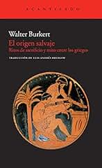 El origen salvaje: Ritos de sacrificio y mito entre los griegos: 234 (Acantilado (edición digital))