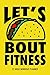 Let's Taco Bout Fitness 12-Week Workout Planner: Fitness Log and Meal Tracker for Diet, Exercise and Nutrition. 6"x9" 109 pages