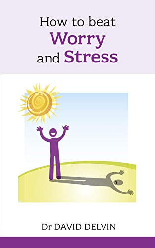 How to Beat Worry and Stress (English Edition)