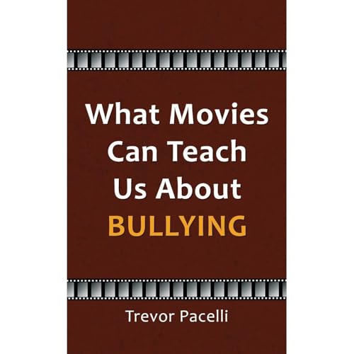 What Movies Can Teach Us About Bullying by Trevor Pacelli episode artwork