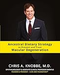 Ancestral Dietary Strategy to Prevent and Treat Macular Degeneration: Standard Print Black and White Paperback Edition