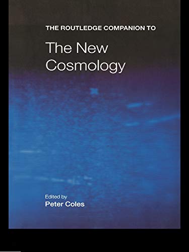 The Routledge Companion to the New Cosmology (Routledge Companions)      2nd Edition, Kindle Edition
