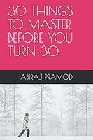 30 THINGS TO MASTER BEFORE YOU TURN 30 B08KKSKT81 Book Cover
