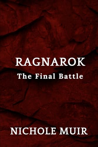 Ragnarok: The Final Battle: incorporating mythological storytelling and meditations