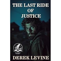 The Last Ride of Justice Audiolibro Por Derek Levine arte de portada
