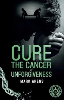 Paperback Cure the Cancer of Unforgiveness Book