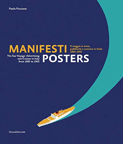 Télécharger Manifesti / Posters: Il viaggio in mare, publikcita e crociere in Italia 1885-1965 / The Sea Voyage: PDF Ebook En Ligne