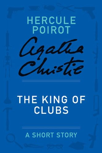 Buy The King of Clubs: A Hercule Poirot Short Story (Hercule Poirot Short Stories) — BookShops.in