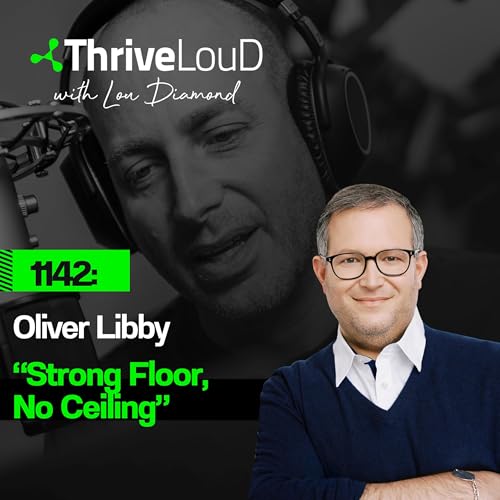1142: Oliver Libby - "Strong Floor, No Ceiling"