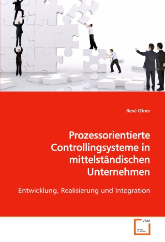 Prozessorientierte Controllingsysteme in mittelständischen Unternehmen: Entwicklung, Realisierung u