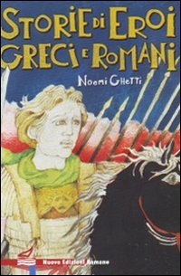 Storie di eroi greci e romani Storie di eroi greci e romani