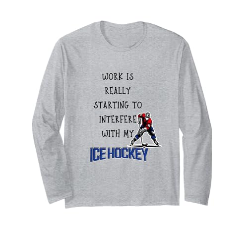 Funny Ice Hockey Player Quote Work Office Humor Manga Larga