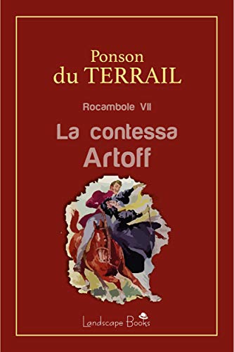 Ponson Du Terrail - Rocambole. La contessa Artoff (2020)