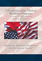 United States and Canadian Medical Residency Programs: A Guide for International Medical Graduates 1515202046 Book Cover