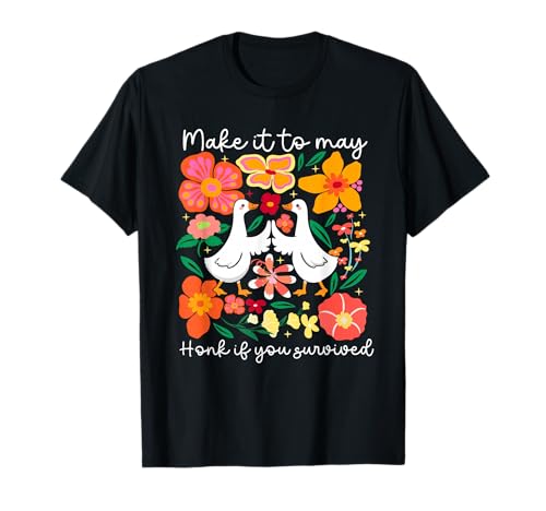 School Year End Tee Make It to May Funny Teacher Goose Women T-Shirt