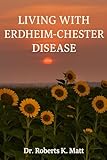 Living with Erdheim-Chester Disease