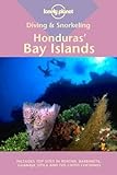 Lonely Planet Honduras' Bay Islands: Diving & Snorkeling (Lonely Planet Diving and Snorkeling Guides) - David Behrens, Cam O'Brien 