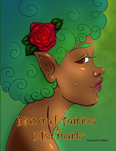 Natural Fairies & Mermaids: A Coloring book