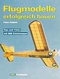  Flugmodelle erfolgreich bauen: Tips und Tricks mit 880 Zeichnungen