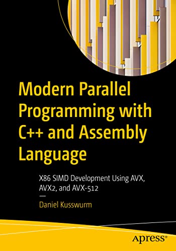 Modern Parallel Programming with C++ and Assembly Language: X86 S...