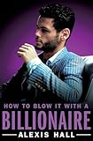 How to Blow It with a Billionaire (Arden St. Ives, 2)