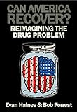  Can America Recover?: Reimagining the Drug Problem (English Edition)
