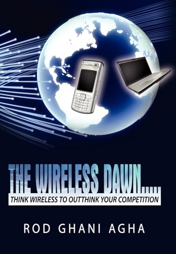 The Wireless Dawn.....: Think Wireless to Outthink Your Competition