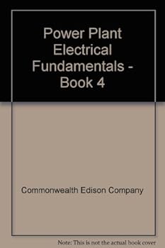 Paperback Power Plant Electrical Fundamentals - Book 4 Book