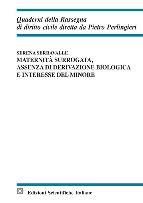 Maternita' Surrogata, Assenza Di Derivazione Biologica E Interesse De