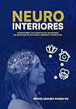 NEUROINTERIORES (blanco y negro): Transforma tus espacios de interiores en refugios de felicidad, armonía y bienestar (Spanish Edition)