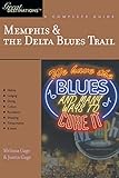 Explorer's Guide Memphis & the Delta Blues Trail: A Great Destination (Explorer's Great Destinations)