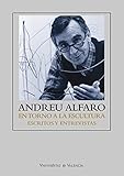  Andreu Alfaro: En torno a la escultura. Escritos y entrevistas (Paranimf nº 10)